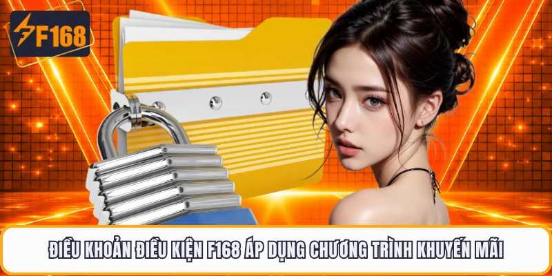 Điều khoản điều kiện F168 áp dụng chương trình khuyến mãi