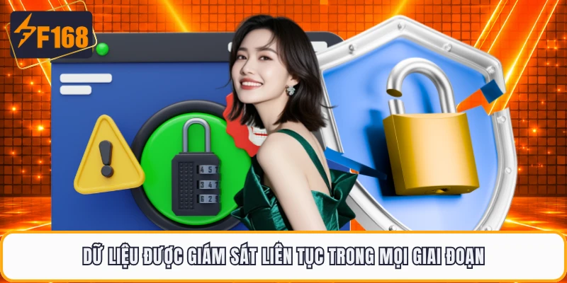 Dữ liệu được giám sát liên tục trong mọi giai đoạn