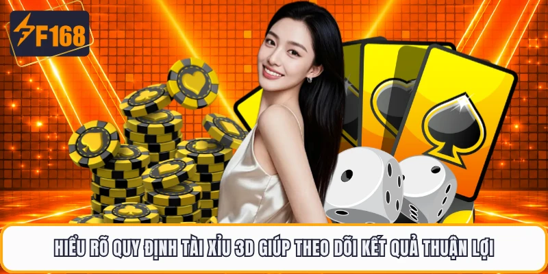 Hiểu rõ quy định tài xỉu 3D giúp theo dõi kết quả thuận lợi